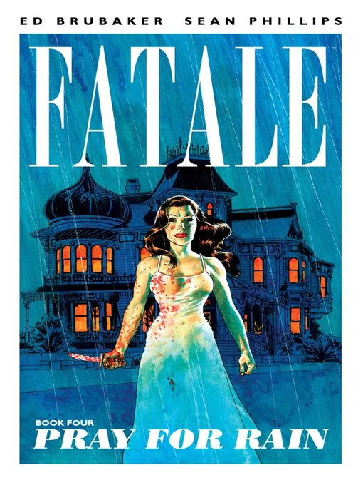 Title details for Fatale (2012), Volume 4 by Ed Brubaker - Wait list